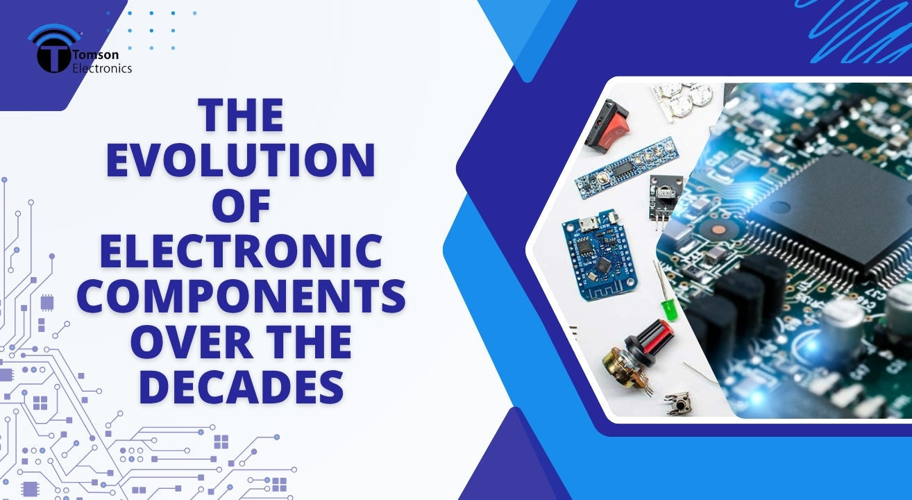 The Evolution of Electronic Components Over the Decades The Evolution of Electronic Components Over the Decades